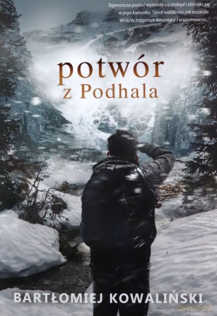 Potwór z Podhala - Bartłomiej Kowaliński [KSIĄŻKA]