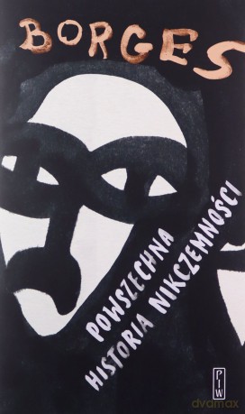 Powszechna historia nikczemności - Jorge Luis Borges [KSIĄŻKA]