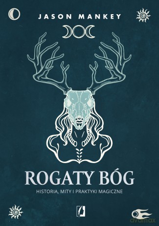 Rogaty Bóg. Historia, mity i praktyki magiczne - Jason Mankey [KSIĄŻKA]