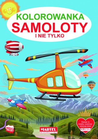Samoloty i nie tylko. Kolorowanka - Hubert Włodarczyk [KSIĄŻKA]