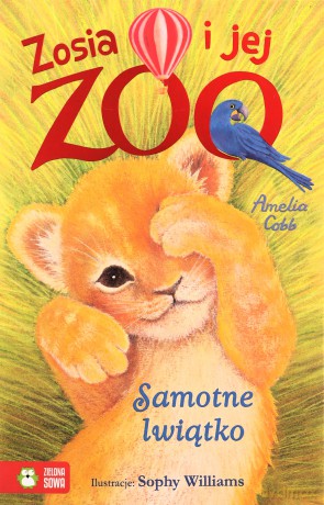 Samotne lwiątko. Zosia i jej zoo - Amelia Cobb [KSIĄŻKA]