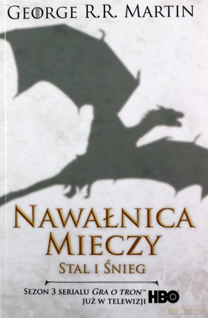 Nawałnica mieczy. Stal i śnieg. Pieśń lodu i ognia - George R.R. Martin [KSIĄŻKA]