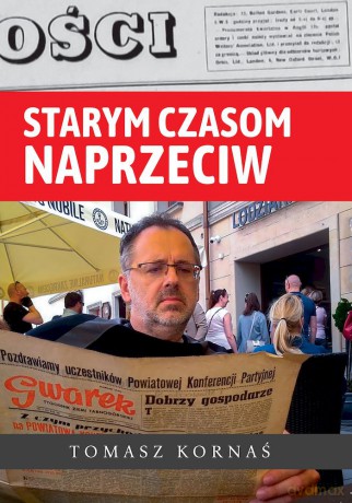Starym czasom naprzeciw - Tomasz Kornaś [KSIĄŻKA]