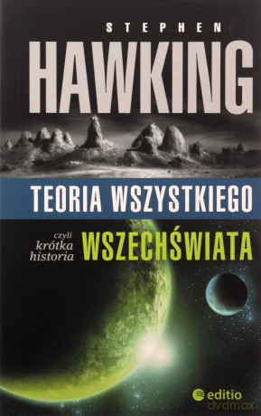 Teoria wszystkiego, czyli krótka historia wszechświata - Stephen W. Hawking [KSIĄŻKA]