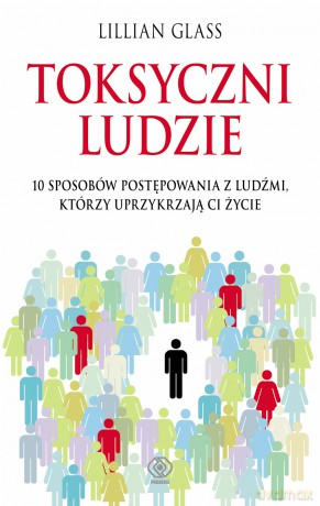 Toksyczni ludzie. Poradniki psychologiczne - Lilllian Glass [KSIĄŻKA]