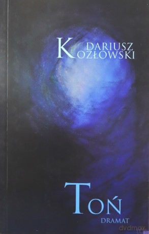 Toń - Dariusz Kozłowski [KSIĄŻKA]