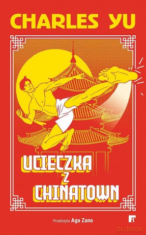 Ucieczka z Chinatown - Charles Yu [KSIĄŻKA]