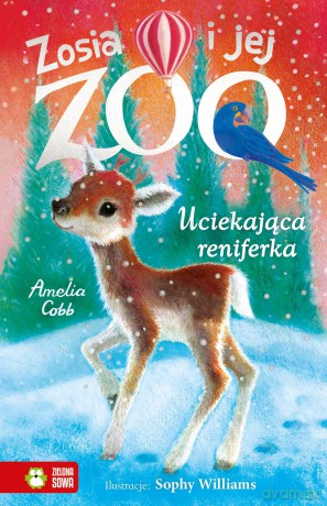 Uciekająca reniferka. Zosia i jej zoo - Amelia Cobb [KSIĄŻKA]