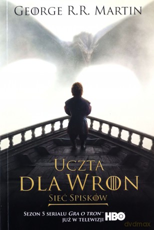 Uczta dla wron. Sieć Spisków. Pieśń lodu i ognia (okładka filmowa) - George R.R. Martin [KSIĄŻKA]