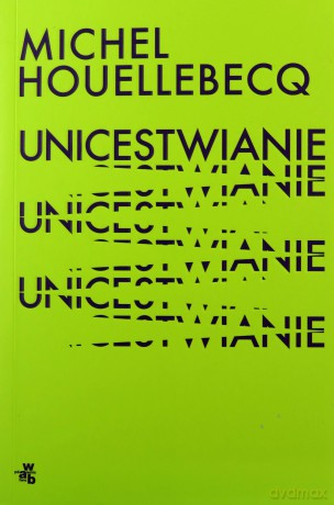 Unicestwianie - Michel Houellebecq [KSIĄŻKA]