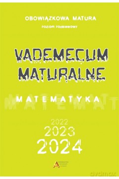 Vademecum maturalne 2023 Matematyka Poziom podstawowy [KSIĄŻKA]