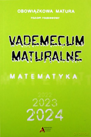 Vademecum maturalne 2023 Matematyka Poziom podstawowy [KSIĄŻKA]