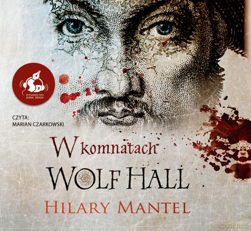 W komnatach Wolf Hall. Tomasz Cromwell (Tom 1) - Hilary Mantel [AUDIOBOOK]