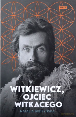 Witkiewicz. Ojciec Witkacego - Natalia Budzyńska [KSIĄŻKA]