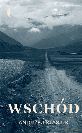 Wschód - Andrzej Stasiuk [KSIĄŻKA]
