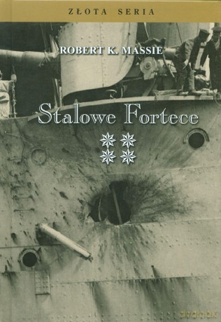 Stalowe fortece. Tom 4 - Robert K. Massie [KSIĄŻKA]