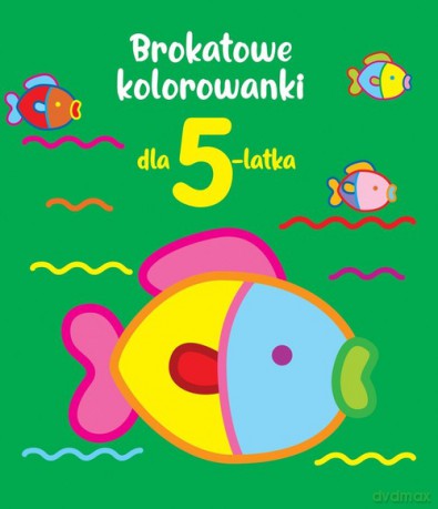 Brokatowe kolorowanki dla 5-latka [KSIĄŻKA]