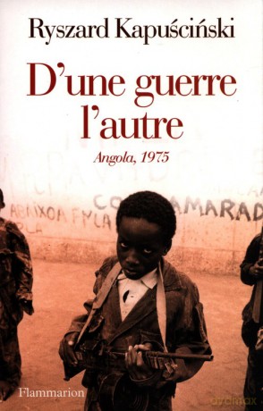 D'une guerre l'autre Angola 1975 - Ryszard Kapuscinski [KSIĄŻKA]