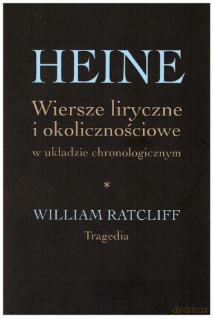 Heine Wiersze liryczne i okolicznościowe w układzie chronologicznym - Heinrich Heine [KSIĄŻKA]