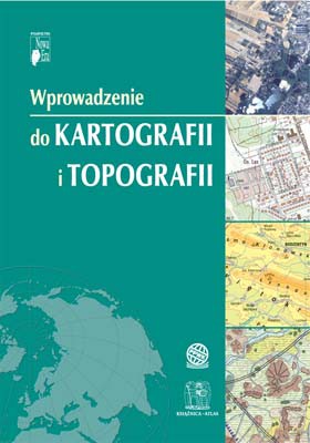 Wprowadzenie Do Kartografii [KSIĄŻKA]