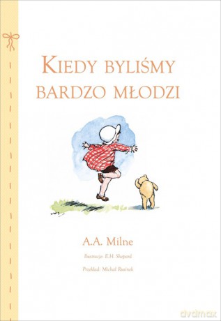 Kiedy byliśmy bardzo młodzi - Alan Alexander Milne [KSIĄŻKA]