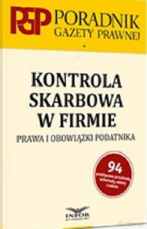 Kontrola skarbowa w firmie. Prawa i obowiązki podatnika. [KSIĄŻKA]