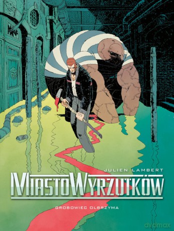 Miasto Wyrzutków (Tom 3) Grobowiec Olbrzyma - Julien Lambert [KOMIKS]