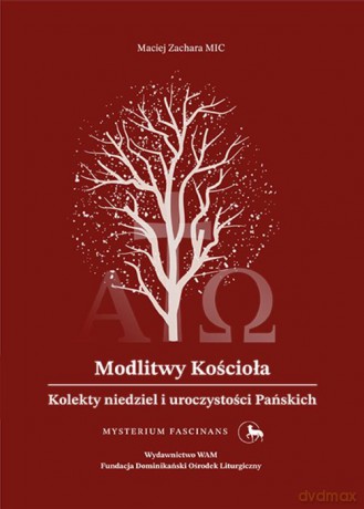 Modlitwy Kościoła Kolekty niedziel i uroczystości Pańskich - Maciej Zachara [KSIĄŻKA]