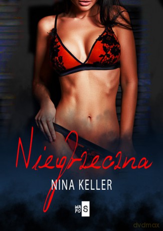 Niegrzeczna - Nina Keller [KSIĄŻKA]