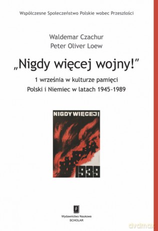 Nigdy więcej wojny! - Waldemar Czachur, Oliver Loew Peter [KSIĄŻKA]