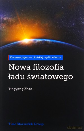 Nowa filozofia ładu światowego - Zhao Tingyang [KSIĄŻKA]
