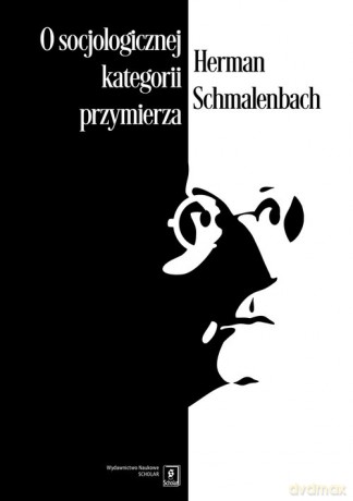 O socjologicznej kategorii przymierza - Herman Schmalenbach [KSIĄŻKA]