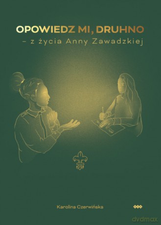 Opowiedz mi, druhno - Karolina Czerwińska [KSIĄŻKA]