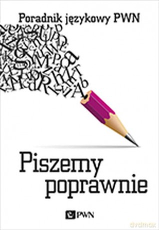 Piszemy poprawnie - Aleksandra Kubiak-Sokół [KSIĄŻKA]