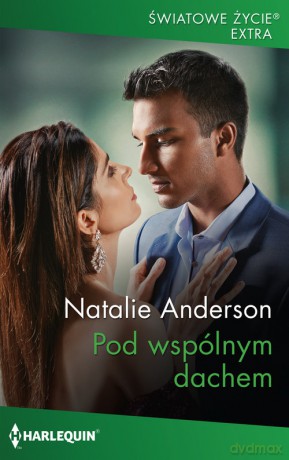 Pod wspólnym dachem 18 - Natalie Anderson [KSIĄŻKA]