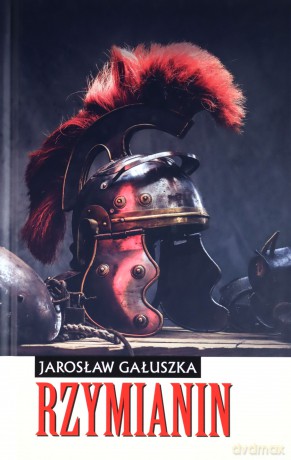 Rzymianin - Jarosław Gałuszko [KSIĄŻKA]