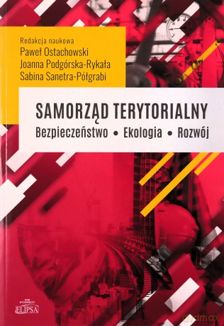 Samorząd terytorialny. Bezpieczeństwo - Ekologia - Rozwój [KSIĄŻKA]