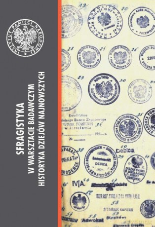 Sfragistyka w warsztacie badawczym historyka dziejów najnowszych [KSIĄŻKA]
