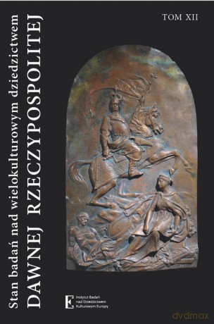 Stan badań nad wielokulturowym dziedzictwem dawnej Rzeczypospolitej (Tom XII) - Wojciech Walczak, Katarzyna Wiszowska-Walczak [KSIĄŻKA]