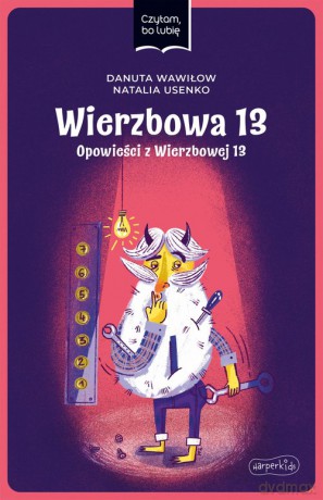 Wierzbowa 13 Opowieści z Wierzbowej 13 Czytam, bo lubię - Natalia Usenko, Danuta Wawiłow [KSIĄŻKA]