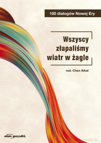 Wszyscy złapaliśmy wiatr w żagle [KSIĄŻKA]