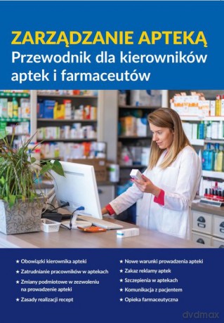 Zarządzanie apteką Przewodnik dla kierowników aptek i farmaceutów [KSIĄŻKA]