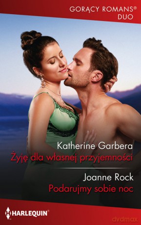Żyję dla własnej przyjemności - Garbera; Joanne Rock Katherine [KSIĄŻKA]