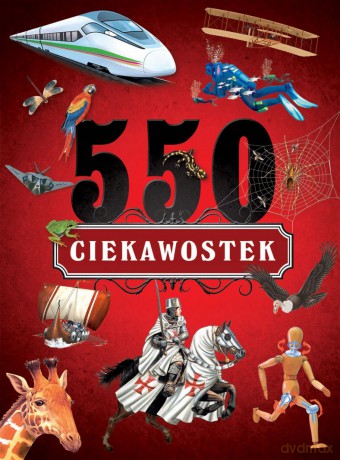 550 ciekawostek [KSIĄŻKA]