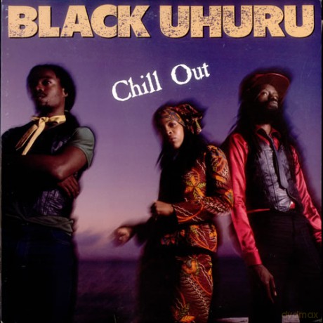 Black Uhuru: Chill Out [CD]