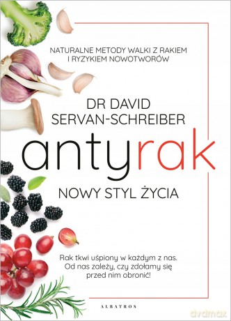 Antyrak. Nowy styl życia - David Servan-Schreiber [KSIĄŻKA]