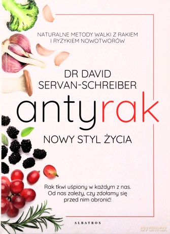 Antyrak. Nowy styl życia - David Servan-Schreiber [KSIĄŻKA]