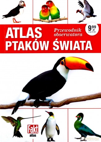 Atlas ptaków świata. Przewodnik obserwatora. Fakt album 1/2019 [KSIĄŻKA]
