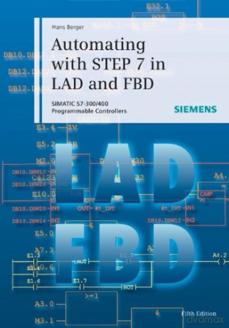 Automating with STEP 7 in LAD and FBD - Hans Berger [KSIĄŻKA]