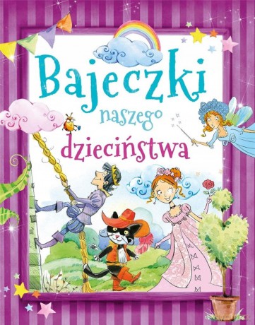 Bajeczki naszego dzieciństwa [KSIĄŻKA]